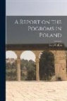Israel Cohen - A Report on the Pogroms in Poland