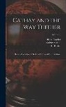 Henri Cordier, Batuta Ibn, Henry Yule - Cathay and the way Thither: Being a Collection of Medieval Notices of China Volume; Volume 2