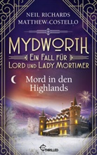 Matthew Costello, Neil Richards - Mydworth - Mord in den Highlands