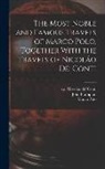 Niccoláo De' Conti, Marco Polo, Giovanni Battista Ramusio - The Most Noble and Famous Travels of Marco Polo, Together With the Travels of Nicoláo de' Conti