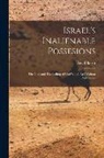 David Baron - Israel's Inalienable Possesions: The Gifts and The Calling of God Which are Without Repentance