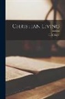 Frederick Brotherton Meyer - Christian Living