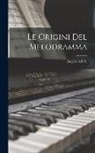 Angelo Solerti - Le Origini del Melodramma