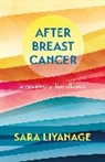 Sara Liyanage - After Breast Cancer: A Recovery Handbook