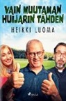Heikki Luoma - Vain muutaman huijarin tähden