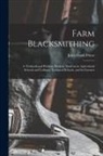 John Frank Friese - Farm Blacksmithing: A Textbook and Problem Book for Students in Agricultural Schools and Colleges, Technical Schools, and for Farmers