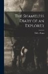 Robert Dunn - The Shameless Diary of an Explorer