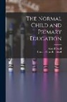 Arnold Gesell, Beatrice Chandler Gesell - The Normal Child and Primary Education