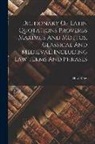 H. Z. Riley - Dictionary Of Latin Quotations Proverbs Maximus And Mottos, Classical And Medieval, Including Law Terms And Phrases