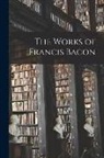 Anonymous - The Works of Francis Bacon