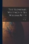 Anonymous - The Economic Writings of Sir William Petty; Volume 1
