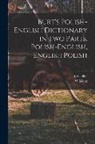 O. Callier, W. Kierst - Burt's Polish-English Dictionary in two Parts, Polish-English, English Polish