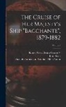 John Neale Dalton, Duke Of Clarence and a. Albert Victor, King Of Great Britain George V. - The Cruise of Her Majesty's Ship "Bacchante", 1879-1882; Volume 2