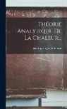Jean Baptiste Joseph Fourier (Baron) - Théorie Analytique De La Chaleur