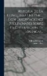 William H. Prescott, Gaspar Y Roig (Madrid) - Historia De La Conquista Del Peru, Con Observaciones Preliminares Sobre La Civilización De Los Incas