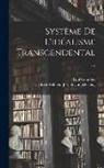 Paul Grimblot, Friedrich Wilhelm Joseph Von Schelling - Système De L'idéalisme Transcendental