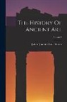 Johann Joachim Winckelmann - The History Of Ancient Art; Volume 2