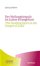 Georg Soldner - Der Heilungsimpuls im Lukas-Evangelium / The Healing Spirit in the Gospel of Luke