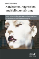 Otto F Kernberg, Otto F. Kernberg - Narzissmuss, Aggression und Selbstzerstörung