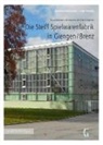 Fissabre Anke, Niethammer Bernhard - Die Steiff Spielwarenfabrik in Giengen/Brenz