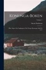 Snorri Sturluson - Konunga-Boken: Eller, Sagor Om Ynglingarne Och Norges Konungar Intill År 1177; Volume 1