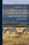 John Knowlson, John Solomon Rarey - Taming or Breaking the Horse, by a New and Improved Method