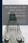 Charles Forbes Comte De Montalembert, Aurélien de Courson, Francis Aidan Gasquet - The Monks of the West From St. Benedict to St. Bernard