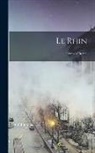 Anonymous - Le Rhin: Lettres À Un Ami