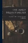 United States Office of Civil and de - The Family Fallout Shelter