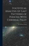 M. Anthony Wong - Statistical Analysis of Gait Patterns of Persons With Cerebral Palsy