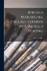 Paul Kristeller - Andrea Mantegna. English Edition by S. Arthur Strong