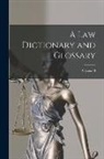 Anonymous - A Law Dictionary and Glossary; Volume II