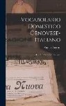 Angelo Paganini - Vocabolario Domestico Genovese-Italiano: Con Un' Appendice Zoologica