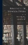 Benedictus De Spinoza, J. P. N. Land, Johannes Van Vloten - Benedicti De Spinoza Opera: Quotquot Reperta Sunt; Volume 1