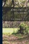 Alcée Fortier - A History of Louisiana: The American Domination, Pt. 2, 1861-1903