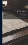 Henrik Johan Ibsen - Catilina: Drame En 3 Actes Et En Vers