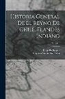 Diego De Rosales, Benjamín Vicuña Mackenna - Historia General De El Reyno De Chile, Flandes Indiano; Volume 1