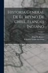 Diego De Rosales, Benjamín Vicuña Mackenna - Historia General De El Reyno De Chile, Flandes Indiano; Volume 1