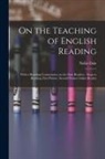 Nellie Dale - On the Teaching of English Reading: With a Running Commentary on the Dale Readers - Steps to Reading; First Primer; Second Primer; Infant Reader