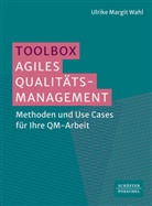 Ulrike Margit Wahl - Toolbox Agiles Qualitätsmanagement
