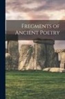 Anonymous - Fregments of Ancient Poetry