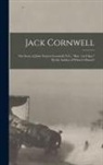 Anonymous - Jack Cornwell; the Story of John Travers Cornwell, V.C., "Boy - 1st Class." By the Author of Where's Master?