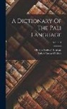 Robert Caesar Childers, Charles Rockwell Lanman - A Dictionary Of The Pali Language; Volume 1