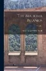 Anthony Joseph Drexel Biddle - The Madeira Islands; Volume 1