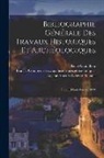 René Gandilhon, Charles Samaran, Eugène Amédée Lefèvre-Pontalis - Bibliographie Générale Des Travaux Historiques Et Archéologiques: Hérault-haute-savoie. 1893