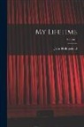 John Hollingshead - My Lifetime; Volume 1