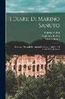 Guglielmo Berchet, Marino Sanuto, Federico Stefani - I Diarii Di Marino Sanuto: (Mccccxcvi-Mdxxxiii) Dall'autografo Marciano Ital. Cl. VII Codd. Cdxix-Cdlxxvii