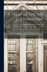 Henri Ferdinand van Heurck - A Treatise On the Diatomaceae: Containing Introductory Remarks On the Structure, Life History, Collection, Cultivation and Preparation of Diatoms, an