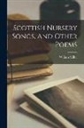William Miller - Scottish Nursery Songs, And Other Poems