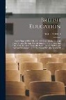 Thomas Sheridan - British Education: Or, the Source Of the Disorders Of Great Britain. Being an Essay Towards Proving, That the Immorality, Ignorance, and